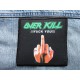 OverKill !!! Fuck You !!! We Don't Care What You Say Fuck You ! Patch Backpatch Rückenaufnäher Aufnäher