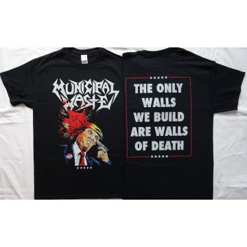 Municipal Waste Dump Donald Trump Shooting The Only We Build Are Walls of Death Thrash Metal