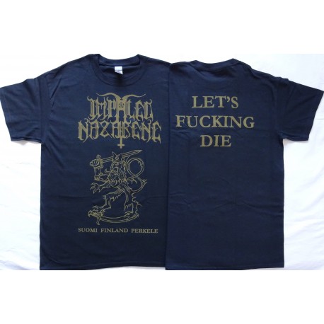 Impaled Nazarene Free Shipping T-Shirt Suomi Finland Perkele Let's Fucking Die Official T-Shirt Free Shipping