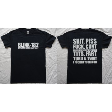 Blink 182 Offending Moms Since 1992 Shit Piss Fuck Cunt Cocksucker Mother Fucker Tits Fart Turd&Twad i Fucked Your Mom T-Shirt