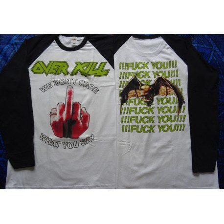 Overkill Fuck You ! We Don't Care What You Say !!!Fuck You!!! Official Longsleeve