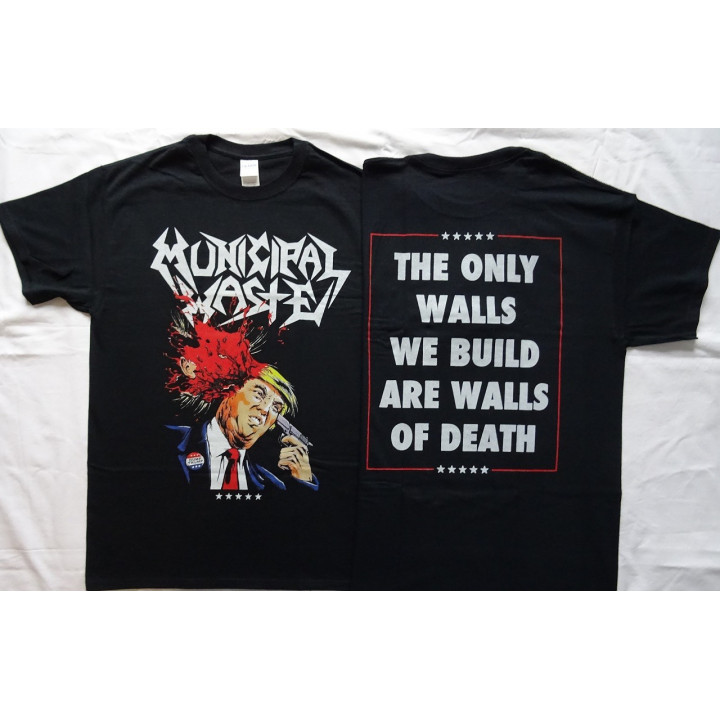 Municipal Waste Dump Trump Free Shipping Donald Trump Shooting The Only We Build Are Walls of Death Thrash Metal Free Shipping !