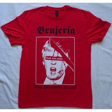 Brujeria Viva Presidente Trump! Fuck You Puto Free Shipping
