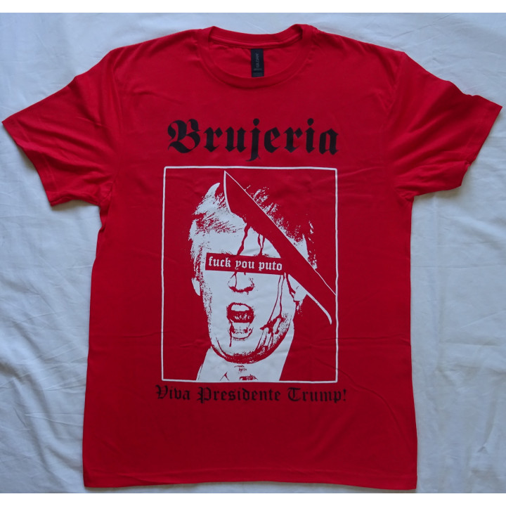 Brujeria Viva Presidente Trump! Fuck You Puto Free Shipping
