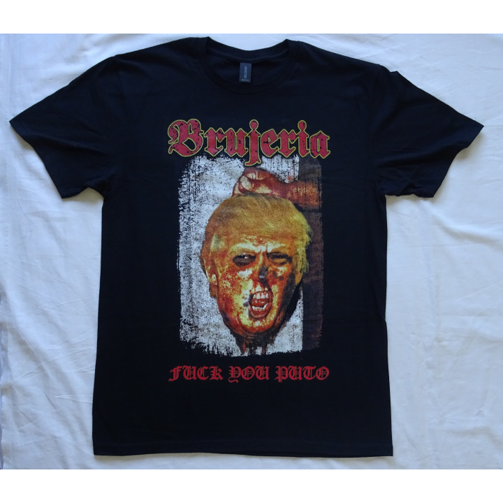 Brujeria Donald Trump Fuck You Puto! Free Shipping