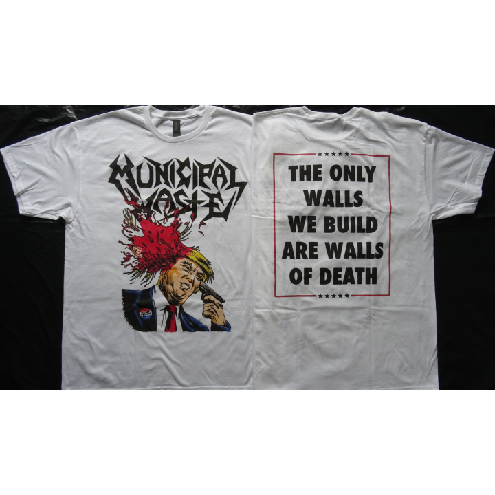 Municipal Waste Dump Donald Trump Shooting The Only We Build Are Walls of Death Thrash Metal
