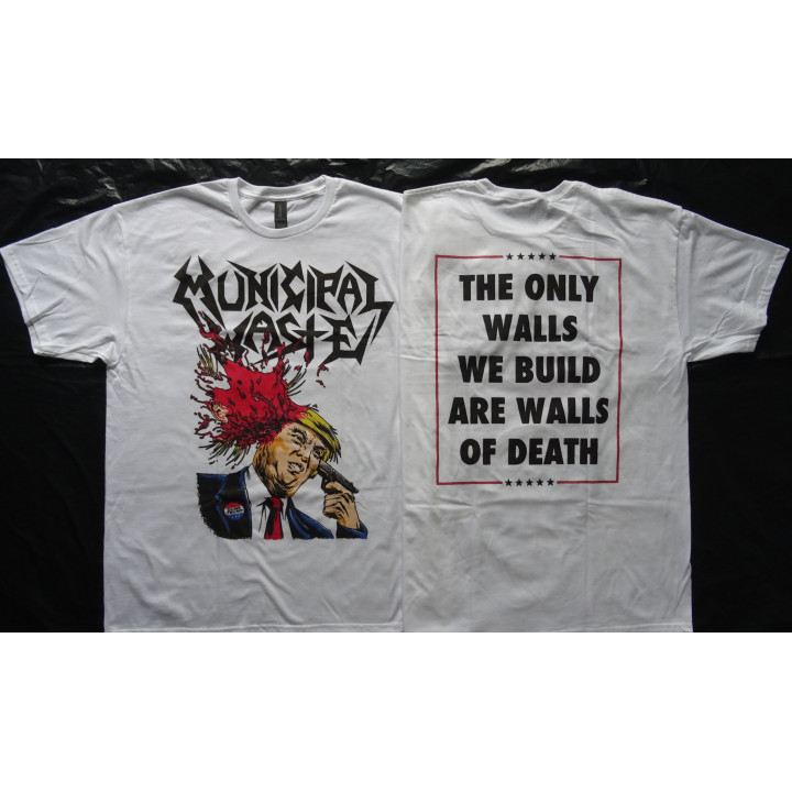 Municipal Waste Dump Donald Trump Shooting The Only We Build Are Walls of Death Thrash Metal